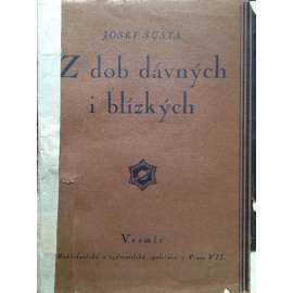 Z dob dávných i blízkých [Josef Šusta, historické úvahy]